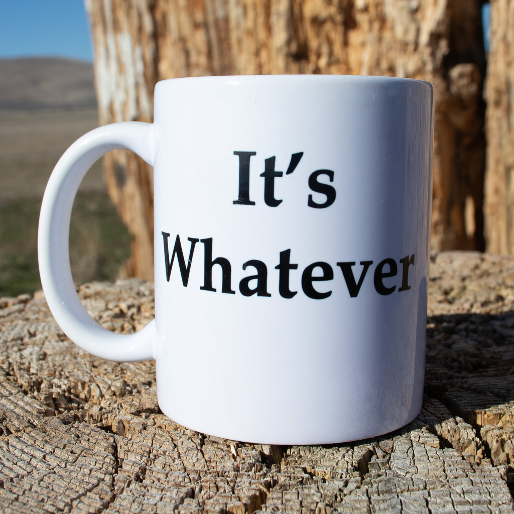 Official It’s Whatever Ceramic Mug (11oz, 15oz)